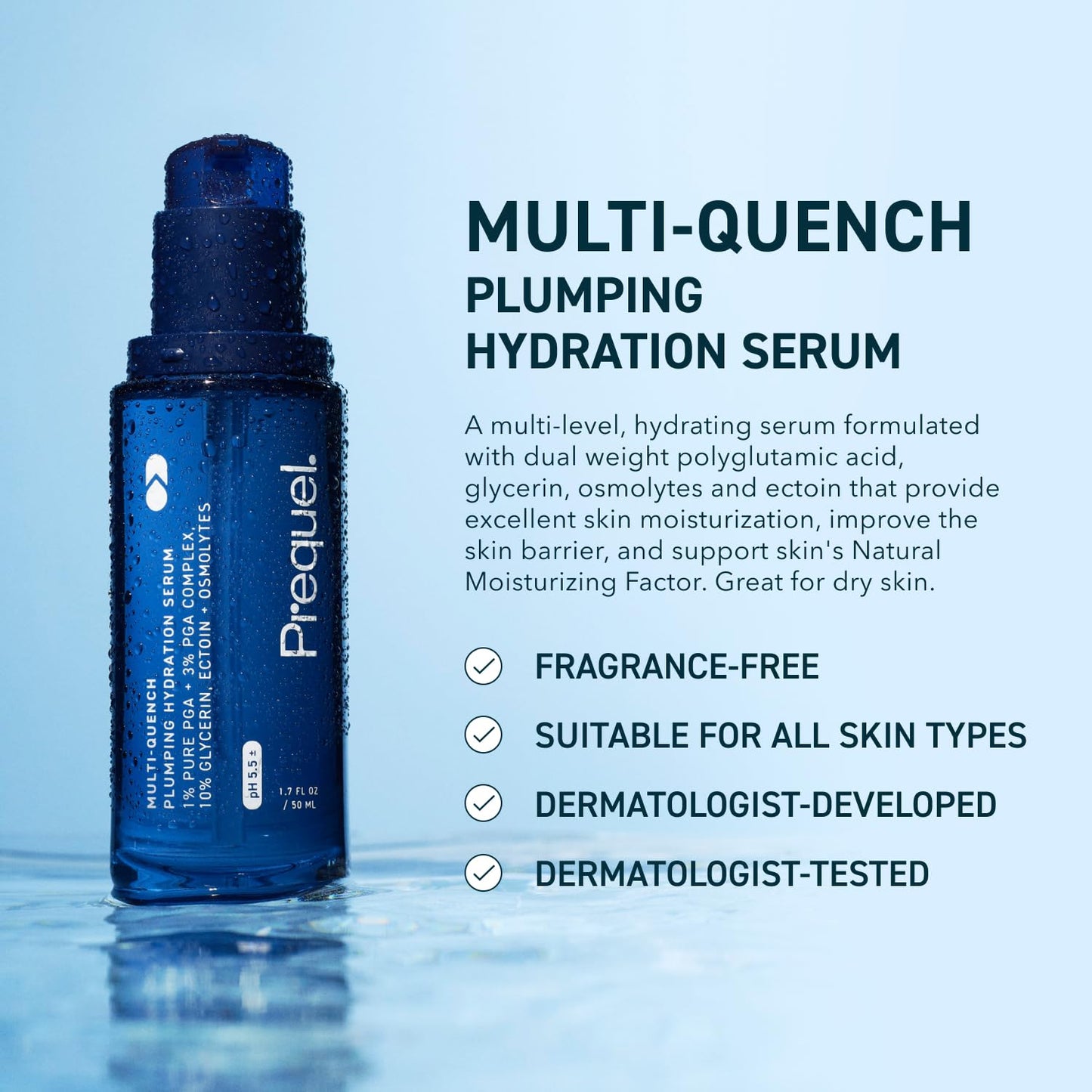 Skin Multi-Quench Plumping Hydration Serum for Face. Intensive Hydrating Facial Serum for Women with PGA Complex and Moisture-Binders. Deep Moisturizing for Dry and Sensitive Skin, 1.7oz
